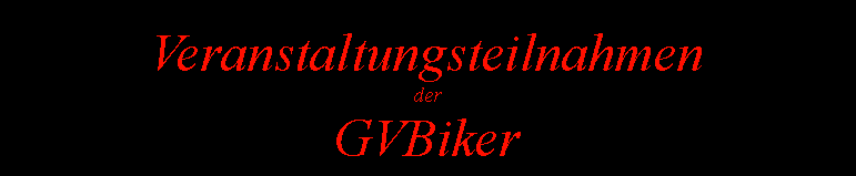 Textfeld: Veranstaltungsteilnahmender GVBiker