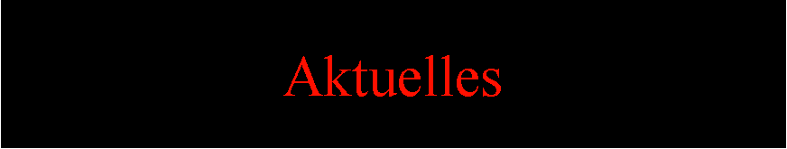 Textfeld: Aktuelles